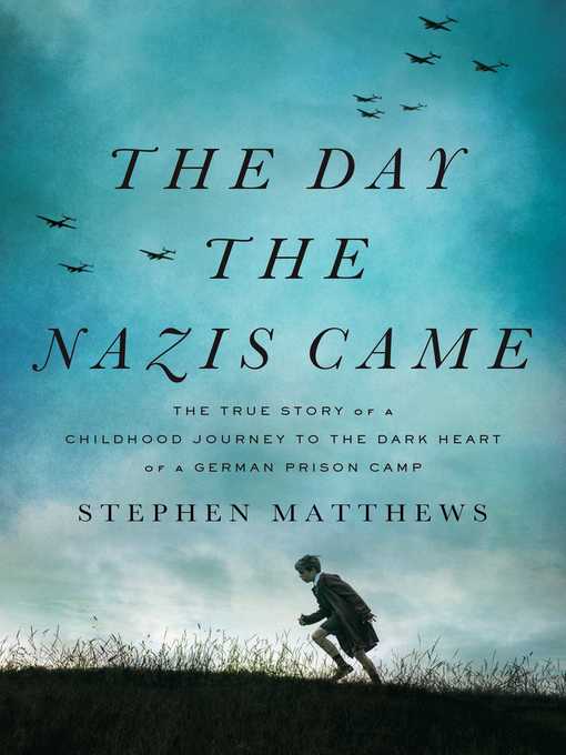 Title details for The Day the Nazis Came by Stephen Matthews - Wait list